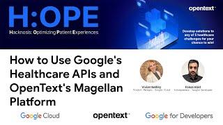 How to Use Google's Healthcare APIs and OpenText's Magellan Platform to Improve Patient Care