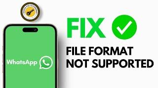 Fix WhatsApp File Format Is Not Supported | WhatsApp Status File Not Supported Problem (2024)