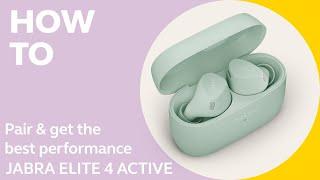 Jabra Elite 4 Active: How to pair & get the best performance | Jabra Support