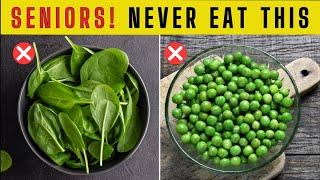 ALERT! 10 Vegetables Seniors Should NEVER Eat!