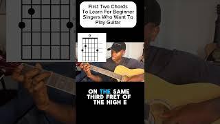 First Two Chords To Learn For Beginner Singers Who Want To Play Guitar