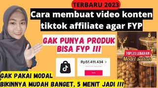 CARA BUAT VIDEO TIKTOK AFFILIATE AGAR FYP TANPA PUNYA PRODUK | TUTORIAL EDIT VIDEO TIKTOK AFFILIATE