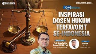  Inspirasi Dosen Hukum Terfavorit se-Indonesia, Prof Mirza Satria Buana dari FH ULM - BTALK PEOPLE