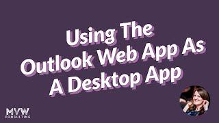 Using The Outlook Web App As A Desktop App