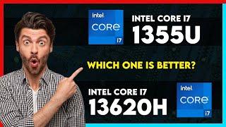 Intel Core i7 1355U vs Intel Core i7 13620H Comparison