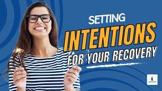 Setting Intentions for Your Recovery Journey