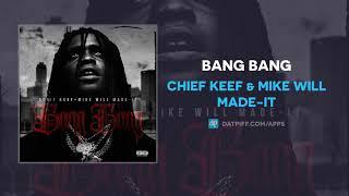 Chief Keef & Mike Will Made-It - BANG BANG (AUDIO)