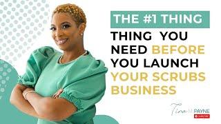 The One Important Thing You Need Before Launching A Scrubs Business