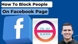 How To Block People On Your Facebook Page | The Easy Way To Do It