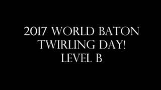 2017 World Baton Twirling Day-Level B