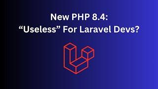 PHP 8.4: 3 New Features That I WON'T Use