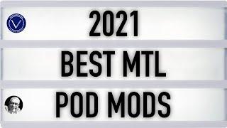 Best MTL pod mods of 2021