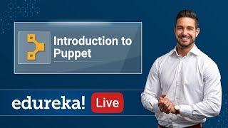 DevOps Live - 2 | Introduction to Puppet | Puppet Tutorial For Beginners | DevOps Training | Edureka