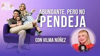 Abundante pero no Pendeja con Vilma Núñez