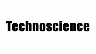 Technoscience