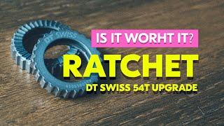 Really worth it? Upgrading my DT Swiss 36T Ratchet to 54T.