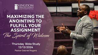 Maximizing The Anointing To Fulfill Your Assignment: The Spirit of Wisdom |12.12.24| KCC Bible Study