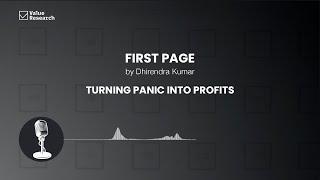 Turning Panic into Profits | First Page by Dhirendra Kumar | Podcast #investment