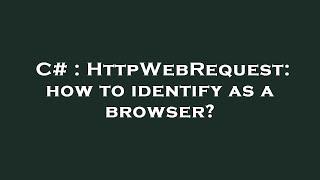 C# : HttpWebRequest: how to identify as a browser?