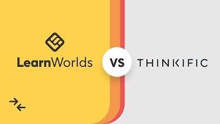 LearnWorlds VS Thinkific