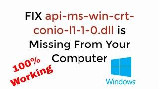 FIX api-ms-win-crt-conio-l1-1-0.dll is Missing From Your Computer UPDATED 100% WORKING