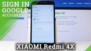 How to Add Google Account to Xiaomi Redmi 4X - Remove Google User