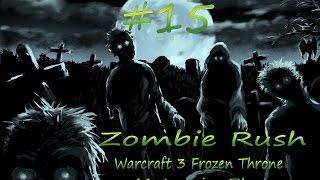 Zombie Rush - Warcraft III Frozen Throne - а все так хорошо начиналось...