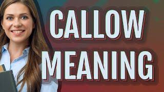 Callow | meaning of Callow