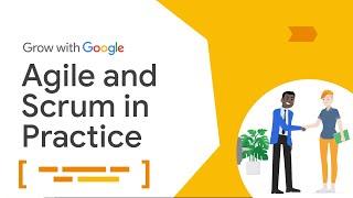 Agile and Scrum in the Real World | Google Project Management Certificate