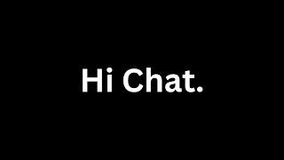 Hi Chat.