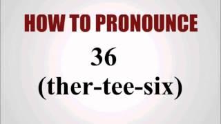 How To Pronounce 36