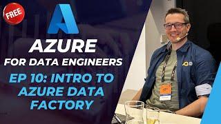 DP-203: 10 - Introduction to Azure Data Factory