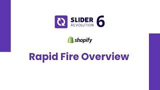 Rapid Fire Overview | Shopify Slider Revolution 6 Tutorial | ShopiDevs