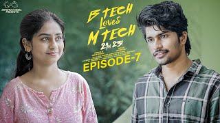 B Tech Loves M Tech || Episode - 7 || Madhan Majji || Deepa Rathod || Infinitum Media