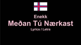 Enekk - Meðan Tú Nærkast , Faroese Song Фарерская песня , Lyrics / Letra / Текст