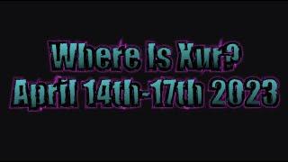 Where Is Xur? April 14th-17th 2023