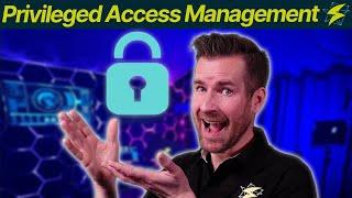 Security Operations 10-5: Privileged Access Management (PAM)