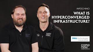 What is Hyperconverged Infrastructure? | CompNow Infochino