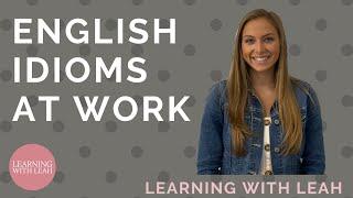 13 English Idioms for Work