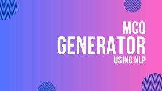 MCQs Generator | Text to MCQs | Natural Language Processing