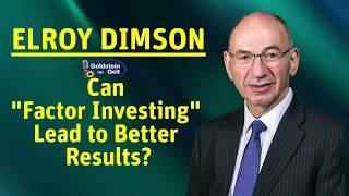 Elroy Dimson - Can “Factor Investing” Lead to Better Results