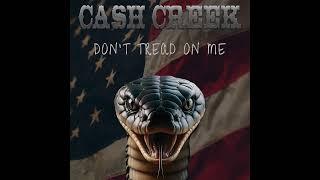 Cash Creek - "Don't Tread On Me"