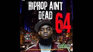 HipHop Ain't Dead 64 - Freeway Cassidy Benny The Butcher Wutang Jadakiss 38 Spesh Tee Grizzley BSF