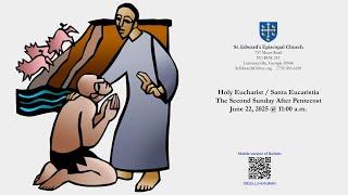 St. Edward's Episcopal Church - June 22nd, 2025 @ 11:00 a.m. - The Second Sunday After Pentecost