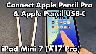 iPad MIni 7 (A17 Pro): Connect Apple Pencil Pro & Apple Pencil USB-C