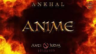 ANKHAL - ANIME (OFFICIAL AUDIO COVER)  | ANTIJUDAS RELOADED 