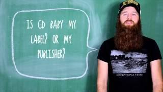 Is CD Baby my label or my publisher?