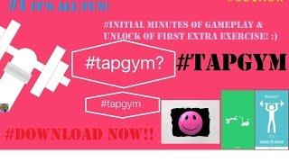 #tapgym - IT'S ALL FUN & PLAY! **BRAND NEW GAME** Initial gameplay and unlock of exercise