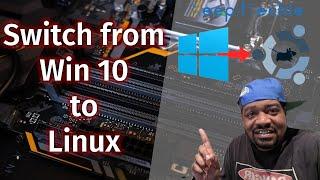 Switch from Win 10  to Linux