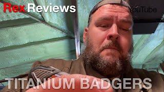 Titanium Badgers ~ Rex Reviews